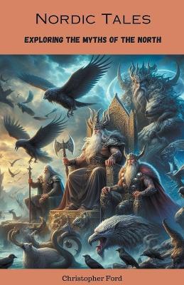 Nordic Tales: Exploring the Myths of the North - Christopher Ford - cover