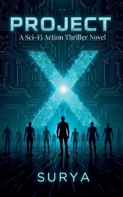 Project-X: A Sci-Fi Action Thriller Novel - Surya - cover