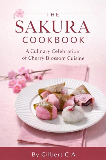 THE SAKURA COOKBOOK