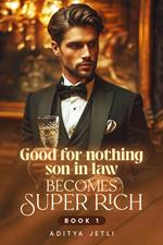 Good-for-nothing son-in-law becomes super rich Book 1