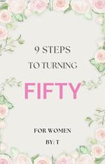 9 Steps to Turning Fifty