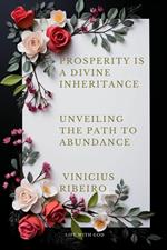 Prosperity is a Divine Inheritance Unveiling the Path to Abundance