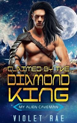 Claimed by the Diamond King - Violet Rae - cover