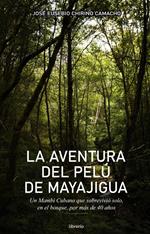 La aventura del Pelú de Mayajigua: Un Mambí Cubano que sobrevivió solo, en el bosque por más de 40 años