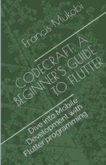 CodeCraft: A Beginner's Guide to Flutter