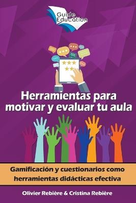 Herramientas para Motivar y Evaluar tu Aula - Olivier Rebiere - cover