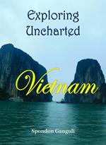 Exploring Uncharted Vietnam