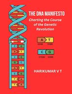 The DNA Manifesto: Charting the Course of the Genetic Revolution