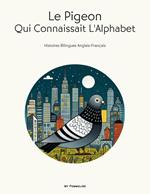 Le Pigeon Qui Connaissait L'Alphabet: Histoires Bilingues Anglais-Français