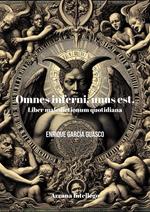 Omnes inferni, unus est: liber maledictionum quotidiana.