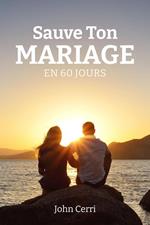 Sauve Ton Mariage En 60 Jours