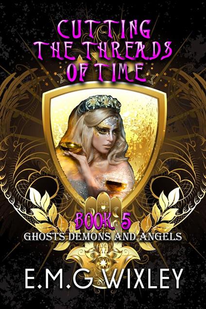 Cutting the Threads of Time: Ghosts Demons and Angels