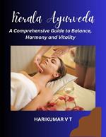 Kerala Ayurveda: A Comprehensive Guide to Balance, Harmony and Vitality