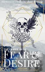 The Overture of Fear & Desire (Part Three)
