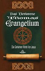 Das Verlorene Thomas-Evangelium - Die Geheimen Worte Von Jesus