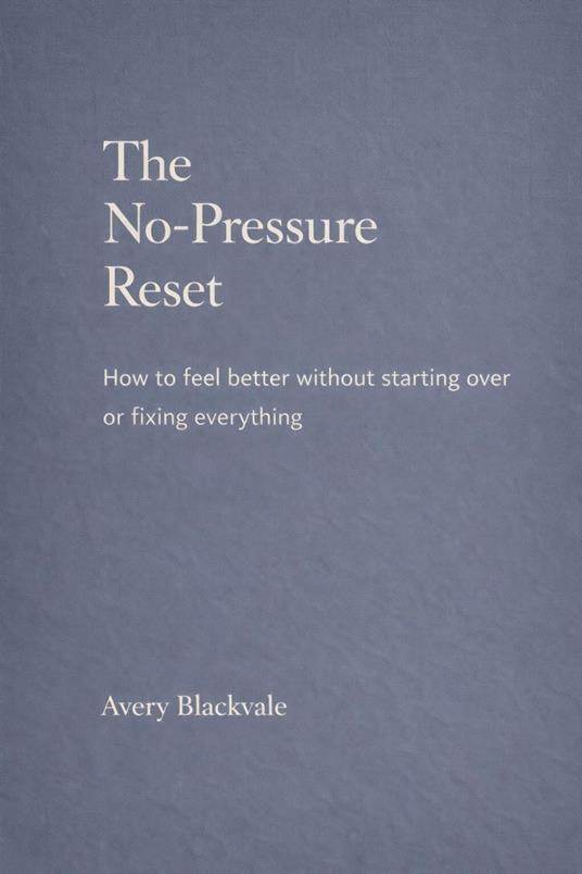 The No-Pressure Reset
