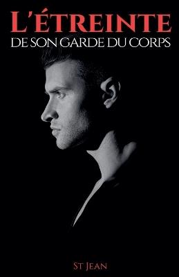 L'étreinte de son garde du corps - St Jean - cover