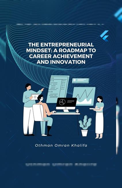 The Entrepreneurial Mindset: A Roadmap to Career Achievement and Innovation - Othman Omran Khalifa - ebook