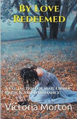 By Love Redeemed - Victoria Morton - cover