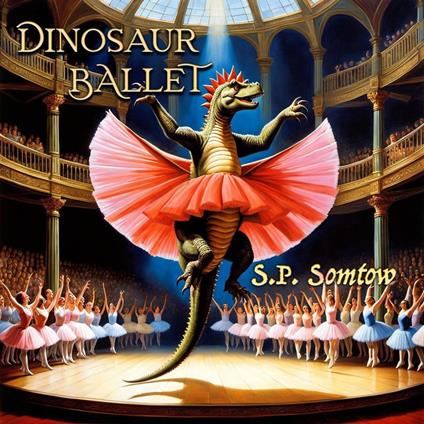 Dinosaur Ballet - S.P. Somtow - ebook