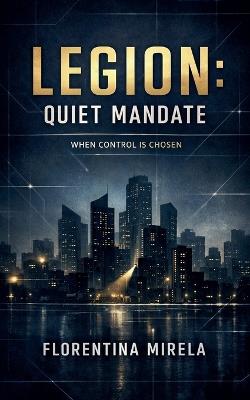 Legion: Quiet Mandate - Florentina Mirela - cover