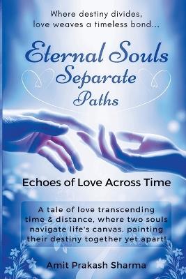 Eternal Souls, Separate Paths - Amit Prakash Sharma - cover