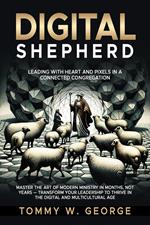Digital Shepherd: Leading with Heart and Pixels in a Connected Congregation