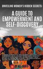 Unveiling Women's Hidden Secrets: A Guide to Empowerment and Self-Discovery