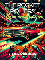 The Rocket Rollers & The Roswell Revelations