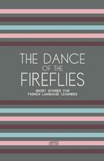 The Dance of the Fireflies: Short Stories for French Language Learners