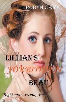 Lillian's Forbidden Beau - Robyn C Rye - cover