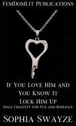If You Love Him and You Know It Lock Him Up