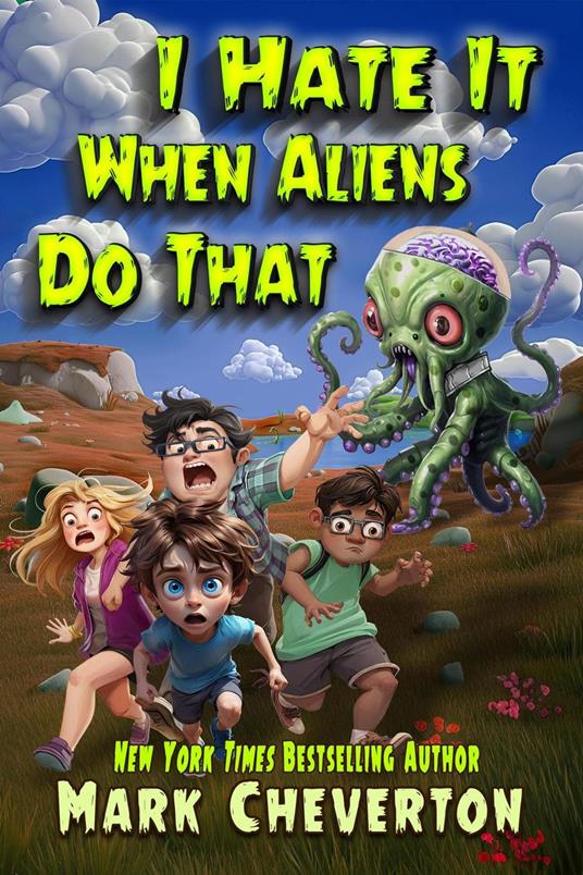 I Hate It When Aliens Do That - Mark Cheverton - ebook