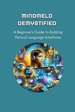 MindMeld Demystified: A Beginner's Guide to Building Natural Language Interfaces