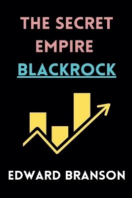 The Secret Empire BlackRock - Edward Branson - cover