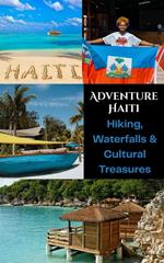 Adventure Haiti : Hiking, Waterfalls & Cultural Treasures