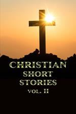 Christian Short Stories Volume II