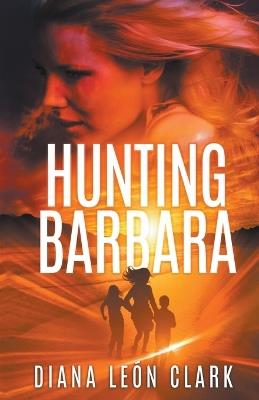 Hunting Barbara - Diana Leon Clark - cover