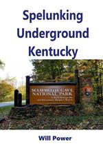 Spelunking: Underground Kentucky