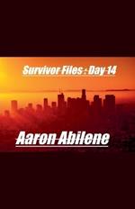 Survivor Files: Day 14