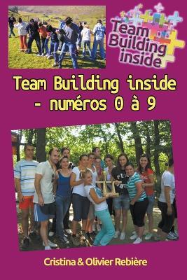 Team Building Inside - Num?ros 0 ? 9 - Cristina Rebiere,Olivier Rebiere - cover