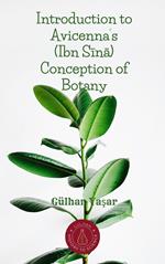 Introduction to Avicenna’s (Ibn Sina) Conception of Botany