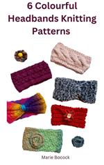 6 Colourful Headbands Knitting Pattern