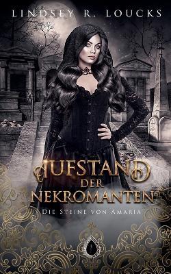 Aufstand der Nekromanten - Lindsey R Loucks - cover