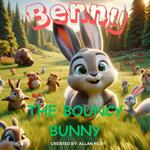 Benny the Bouncy Bunny