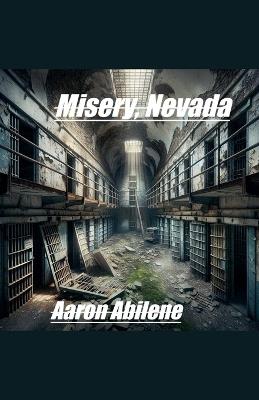 Misery, Nevada - Aaron Abilene - cover