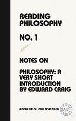 Notes on Philosophy: A Very Short Introduction by Edward Craig