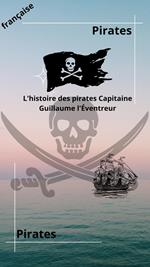 L'histoire des pirates Capitaine Guillaume l'Éventreur
