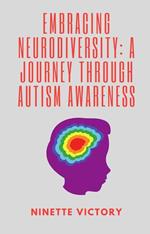 Embracing Neurodiversity: A Journey through Autism Awareness