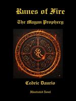 Runes of Fire- The Mayan Prophecy- Illustrated Novel